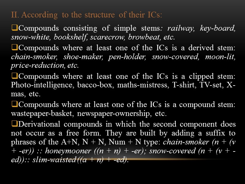 II. According to the structure of their ICs: Compounds consisting of simple stems: railway,
